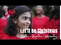 Download Lagu Let It Be Christmas - Kanthi + Shanthi + Vishranthi