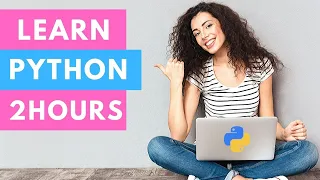 Python Tutorial for Beginners - Learn Python in 2 Hours