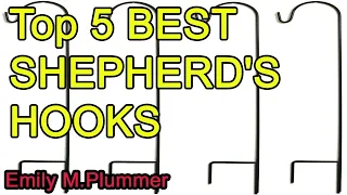 Top 5 BEST SHEPHERD S HOOKS 2022