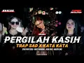 Download Lagu DJ PERGILAH KASIH STYLE TRAP SAD X KATA KATA‼️PARTY KARNAVAL NEW VIRALL , KEPEN REVOLUTION MP3