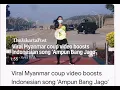 Viral Myanmar coup video boosts Indonesian song 'Ampun Bang Jago'.. ⬇️LINK below full news ⬇️