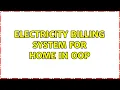 Electricity billing system for home in OOP