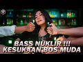 Download Lagu DJ BASS NUKLIR !! PARA BOS MUDA KETINGGIAN DENGAR LAGU INI !! DJ Full BassTerbaru Jungle Dutch 2023