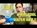 Whirlpool washer not filling or washing F8E1 long fill code test and change the water valve
