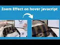 Zoom Effect - CSS and JavaScript JavaScript Product Image Zooming Effect