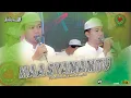 Lagu Maa Syamamtu II Ya Laitani II Ya Ayyuha Ahlunnuha II Anal Faqiru Ilaika Yarob MAJELIS GANDRUNG NABI