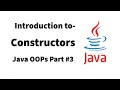 Introduction to Constructors Java OOPs Part