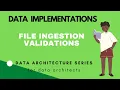 File Ingestion Validations