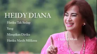 heidy diana the very best of vol 5 hatiku tak sedap yang mimpikan diriku hatiku masih milikmu