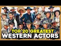 The 20 GREATEST Western Actors Of All Time Ranked