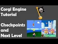Corgi Engine Tutorial - Checkpoints and Finish Level