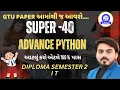SUPER 40 ADVANCE PYTHON MIMP FOR GTU EXAM DIPLOMA SEM 2 I T MIMP FOR GTU EXAM