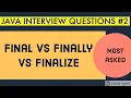 Final vs Finally vs Finalize in java Java Interview Questions