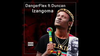 dangerflex ft duncan izangoma official audio prod by rudeboyz
