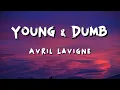 Download Lagu Avril Lavigne - Young \u0026 Dumb (Lyrics) ft. Simple Plan