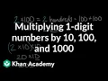 Multiplying 1-digit numbers by 10 100 and 1000 Math 4th grade Khan Academy