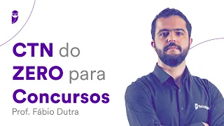 CTN DO ZERO para Concursos - Prof. Fábio Dutra