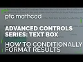 How to Conditionally Format Your Results with Text Boxes Mathcad Prime Advanced Controls Series