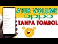 Lagu Cara Mengatur Volume Suara Tanpa Tombol Volume di HP Oppo | Solusi Tombol Volume Rusak