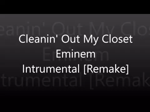 Download MP3 Eminem - Cleanin' Out My Closet [Instrumental Remake]