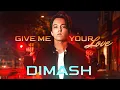 Download Lagu Dimash - Give Me Your Love | 2019