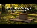 Lagu Acoustic Songs Vol.10 – Ultimate Acoustic Mix for Study, Work \u0026 Relax | Chill Acoustic Music