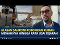 Lagu Alasan Sahroni Robohkan Rumah Mewahnya Hingga Rata Usai Dijarah, Habiskan Rp 250 Juta