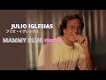 Download Lagu Julio Iglesias - Mammy Blue (Remix Version)
