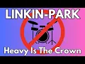 Heavy Is The Crown - Linkin Park (Drum Backing Track) (Drumless)