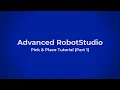 Advanced RobotStudio Pick Place Tutorial Part 1