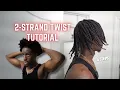 full two strand twist tutorial 4c hair