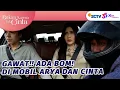 Lagu Panik! Mobil Arya Ada Bom, Apakah Arya dan Cinta akan Selamat? | Bukan Karena Tak Cinta - Episode 14