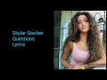 Skylar Stecker - Questions Lyrics