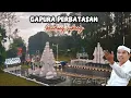 Lagu SEPERTI MEMASUKI KERAJAAN SUNDA :GAPURA PEBATASAN BANDUNG SUBANG !!