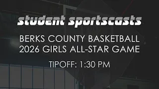 Basketball Student Sportscast Berks Girls All-Star Game