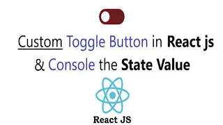 Custom Toggle Button in React JS and Console the State Value ON OFF Button React JS