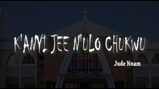 kanyi jee nulo chukwu jude nnam