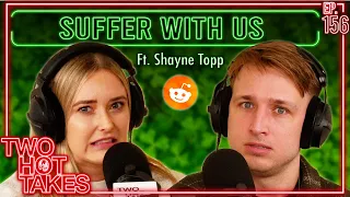 Suffer with Us Ft Shayne Topp from Smosh Two Hot Takes Podcast Reddit Readings