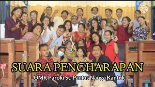 Download SUARA PENGHARAPAN || KOOR OMK PAROKI ST. PAULUS NANGA KANTUK MP3