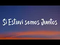 Bad Bunny - Si Estuviésemos Juntos (Lyrics)