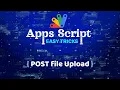 AppsScript Post File Upload