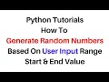 Python PY Tutorials 2023 Generate Random Numbers Input User Range