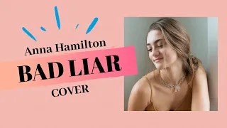 Download Anna Hamilton - Bad Liar (Cover) MP3