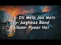 Lagu Dil mein jaa mein(Lyrics) Hindi Christian Song By Aaghaaz Band
