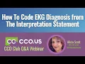 How To Code EKG Diagnosis from The Interpretation Statement