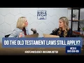 Week 8 Days 050-056 How do we know which laws in Leviticus apply today