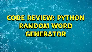 Code Review Python random word generator 2 Solutions