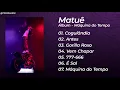 Download Lagu 𝐌𝐚𝐭𝐮𝐞 - 𝐀𝐥𝐛𝐮𝐦 𝐌𝐚𝐪𝐮𝐢𝐧𝐚 𝐝𝐨 𝐓𝐞𝐦𝐩𝐨 (𝐂𝐎𝐌𝐏𝐋𝐄𝐓𝐎)