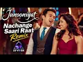 Junooniyat - Nachange Saari Raat (Remix)