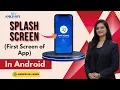 Android Splash Screen Tutorial Create Splash Screen with Delay